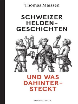 cover image of Schweizer Heldengeschichten--und was dahintersteckt